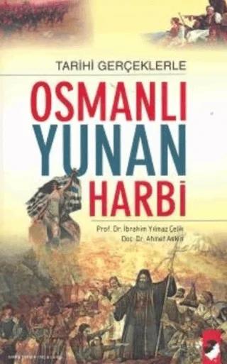 Tarihi Gerçeklerle Osmanlı Yunan Harbi