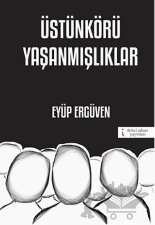 Üstünkörü Yaşanmışlıklar