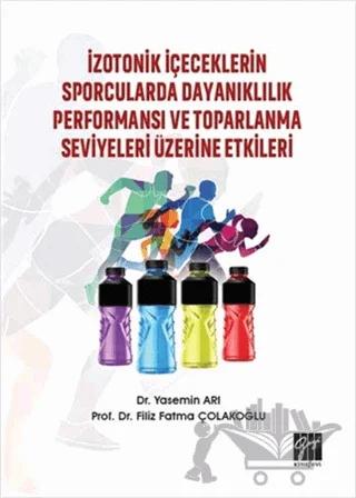 İzotonik İçeceklerin Sporcularda Dayanıklılık Performansı ve Toparlanma Seviyeleri Üzerine Etkileri