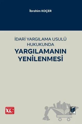 İdari Yargılama Usulü Hukukunda Yargılamanın Yenilenmesi