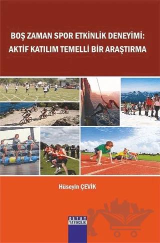 Boş Zaman Spor Etkinlik Deneyimi Aktif Katılım Temelli Bir Araştırma
