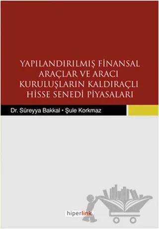 Yapılandırılmış Finansal Araçlar ve Aracı Kuruluşların Kaldıraçlı Hisse Senedi Piyasaları