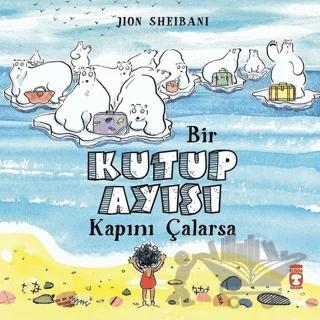 Bir Kutup Ayısı Kapını Çalarsa