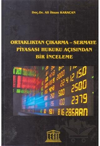 Ortaklıktan Çıkarma - Sermaye Piyasası Hukuku Açısından Bir İnceleme
