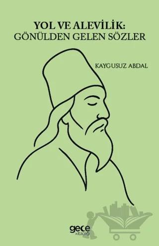 Yol ve Alevilik Gönülden Gelen Sözler