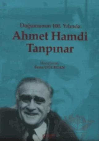 Doğumunun 100. Yılında Ahmet Hamdi Tanpınar