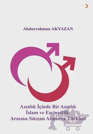 Azınlık İçinde Bir Azınlık İslam ve Eşcinsellik Arasında Sıkışan Almanya Türkleri