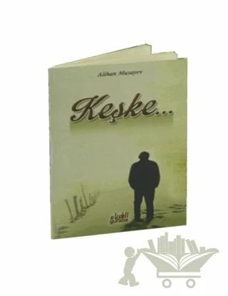 Keşke...