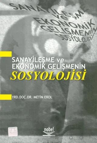 Sanayileşme ve Ekonomik Gelişmenin Sosyolojisi