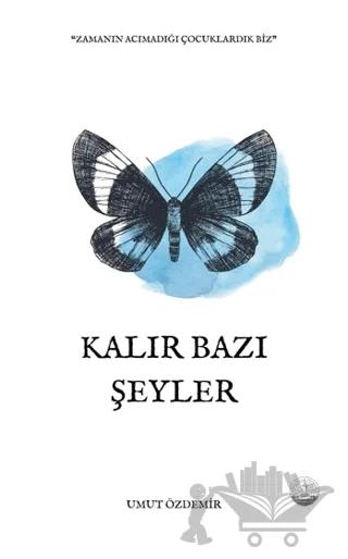 Kalır Bazı Şeyler