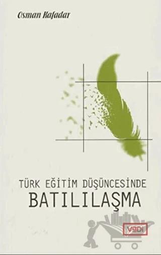 Türk Eğitim Düşüncesinde Batılılaşma