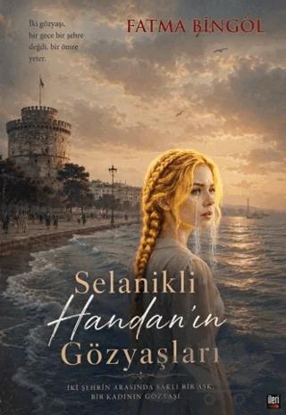 Selanikli Handan’ın Gözyaşları