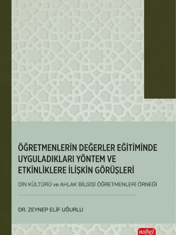 Öğretmenlerin Değerler Eğitiminde Uyguladıkları Yöntem ve Etkinliklere İlişkin Görüşleri (Din Kültürü ve Ahlak Bilgisi Öğretmenleri Örneği)
