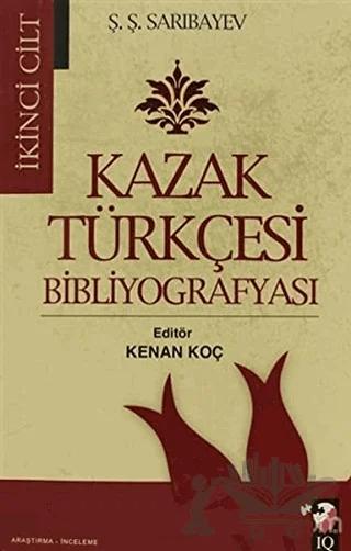 Kazak Türkçesi Bibliyografyası Cilt: 2