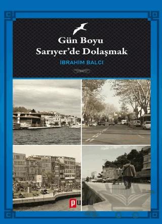 Gün Boyu Sarıyer'de Dolaşmak
