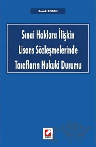Sınai Haklara İlişkin Lisans Sözleşmelerinde Tarafların Hukuki Durumu