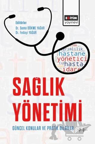 Sağlık Yönetimi Güncel Konular ve Pratik Bilgiler