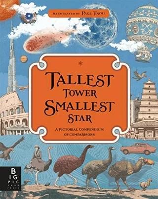 Tallest Tower Smallest Star: A Pictorial Compendium of Comparisons