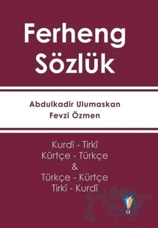 Ferheng Sözlük - Kürtçe Sözlük (Kurdi- Tirki Türkçe - Kürtçe)