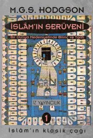İslam’ın Serüveni Bir Dünya Medeniyetinde Bilinç ve Tarih (3 Cilt Takım)
