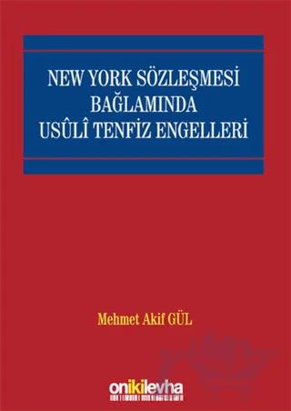 New York Sözleşmesi Bağlamında Usuli Tenfiz Engelleri