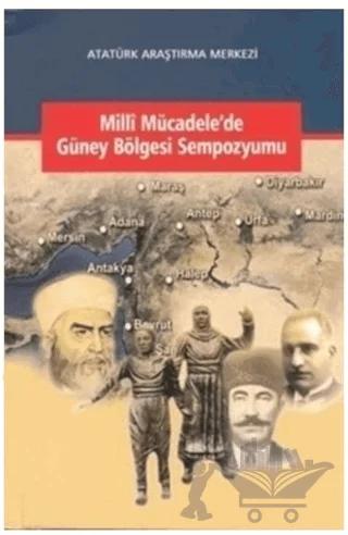 Milli Mücadele'de Güney Bölgesi Sempozyumu – Kolektif – Atatürk Araştırma Merkezi kitap kapağı