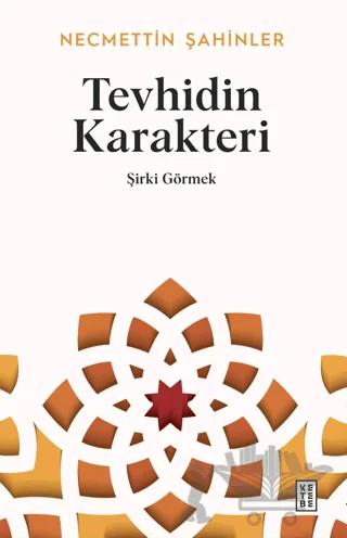 Tevhidin Karakteri - Şirki Görmek
