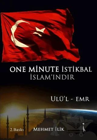 One Minute İstikbal İslam’ındır