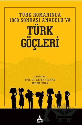 Türk Romanında 1900 Sonrası Anadolu'ya Türk Göçleri
