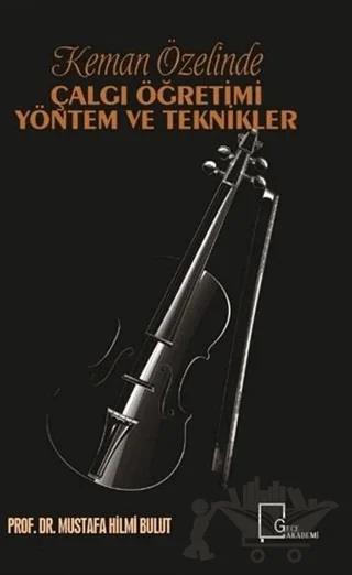 Keman Özelinde Çalgı Öğretimi Yöntem ve Teknikler