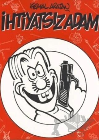İhtiyatsız Adam