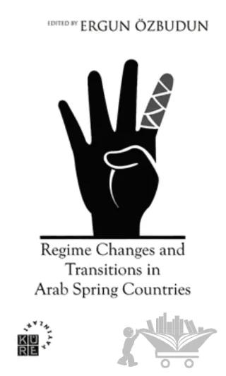 Regime Changes and Transitions in Arab Spring Countries