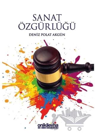 Sanat Özgürlüğü – Deniz Polat Akgün – On İki Levha Yayınları kitap kapağı