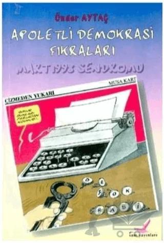 Apoletli Demokrasi Fıkraları Mart 1998 Sendromu