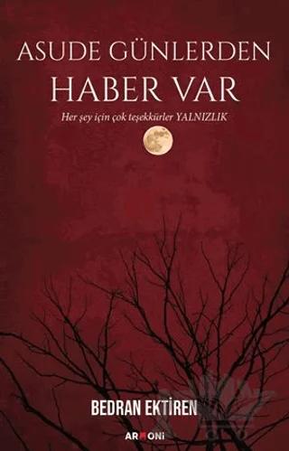 Asude Günlerden Haber Var
