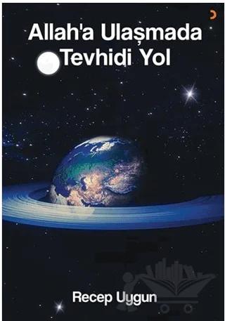 Allah’a Ulaşmada Tevhidi Yol