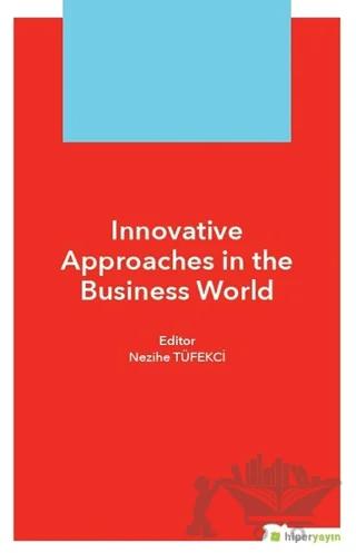 Innovative Approaches in The Business World