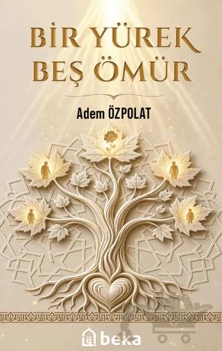 Bir Yürek Beş Ömür