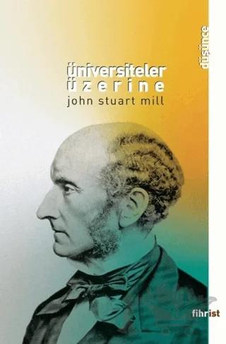 Üniversiteler Üzerine – John Stuart Mill – Fihrist Kitap kitap kapağı