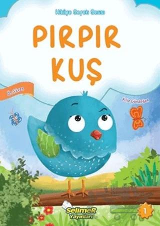 Pırpır Kuş - Hikaye Sepeti Serisi 1