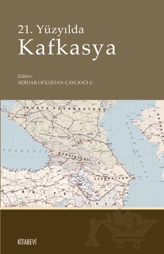 21. Yüzyılda Kafkasya – Kolektif – Kitabevi Yayınları kitap kapağı