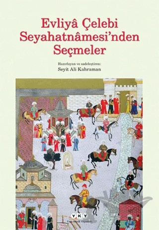 Evliya Çelebi Seyahatnamesi’nden Seçmeler – Seyit Ali Kahraman – Yapı Kredi Yayınları kitap kapağı