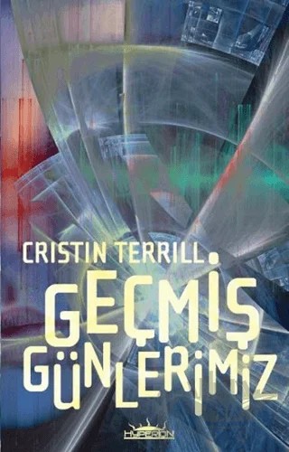 Geçmiş Günlerimiz – Cristin Terrill – Hyperion Kitap kitap kapağı