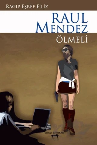 Raul Mendez Ölmeli – Ragıp Eşref Filiz – Sokak Kitapları Yayınları kitap kapağı