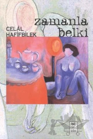 Zamanla Belki – Celal Hafifbilek – Telos Yayıncılık kitap kapağı