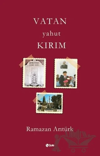 Vatan Yahut Kırım – Ramazan Arıtürk – Şule Yayınları kitap kapağı