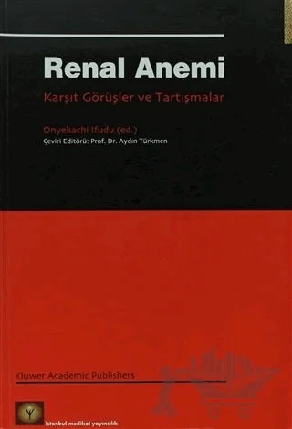 Renal Anemi Karşıt Görüşler ve Tartışmalar – Onyekachi Ifudu – İstanbul Tıp Kitabevi kitap kapağı