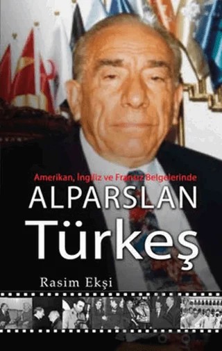 Alparslan Türkeş: Amerikan, İngiliz ve Fransız Belgelerinde – Rasim Ekşi – Bilgeoğuz Yayınları kitap kapağı