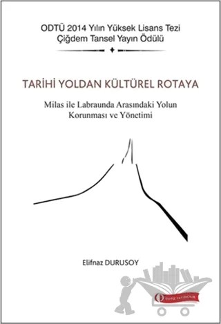 Tarihi Yoldan Kültürel Rotaya – Elifnaz Durusoy – ODTÜ Geliştirme Vakfı Yayıncılık kitap kapağı