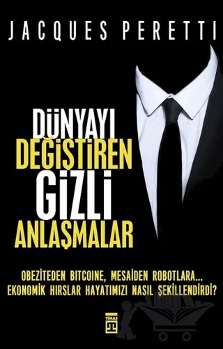 Dünyayı Değiştiren Gizli Anlaşmalar – Jacques Peretti – Timaş Yayınları kitap kapağı